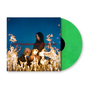 Everything’s On Fire But I’m Fine: Limited Green Vinyl LP w/ Alt Sleeve