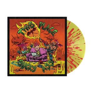 This Place Sucks Ass: Limited 'Highlighter' Yellow w/ Red Splatter Vinyl EP