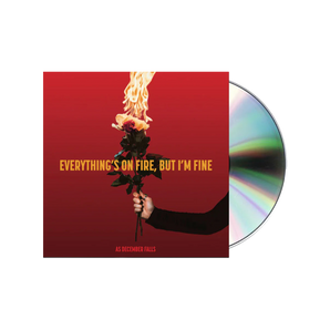 Everything's On Fire But I'm Fine: Deluxe CD