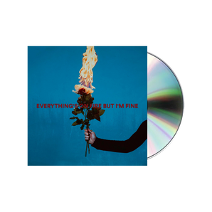 Everything's On Fire But I'm Fine: CD