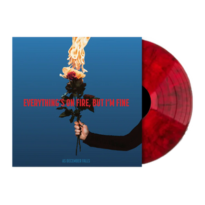 Everything's On Fire But I'm Fine: Limited Red Marble Vinyl LP
