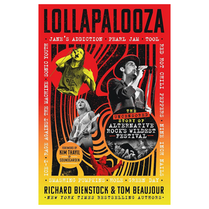 Lollapalooza - The Uncensored Story of Alternative Rock's Wildest Festival: Hardback Book