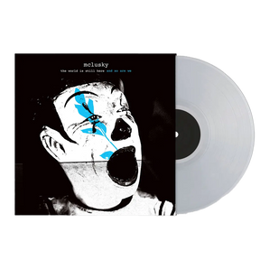 The World Is Still Here and So Are We: Limited Clear Vinyl LP