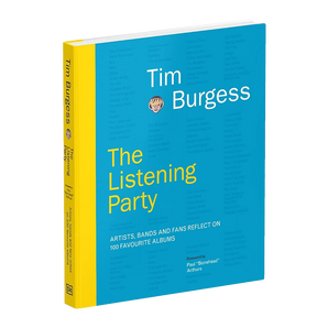 The Listening Party - Artists, Bands and Fans Reflect on 100 Favorite Albums: Hardback Book
