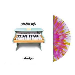 Better Days: Limited Pink & Yellow Splatter Vinyl LP